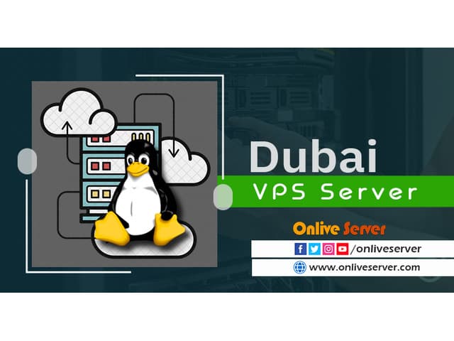 Select Dubai VPS Server With Better Experience By Onlive Server