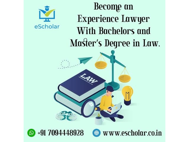Become an Experience Lawyer With Bachelors and Master’s Degree in Law.