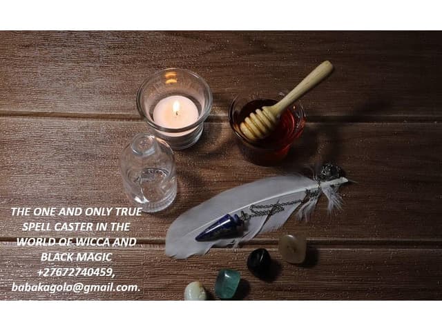 THE ONE AND ONLY TRUE SPELL CASTER IN THE WORLD OF WICCA AND BLACK MAGIC +27672740459.