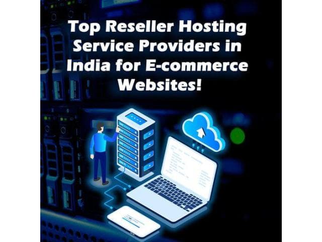 Top Reseller Hosting Service provider in India for Ecommerce website