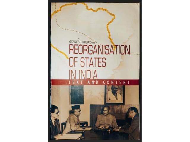 Reorganisation of states book written by Gyanesh Kudaisya