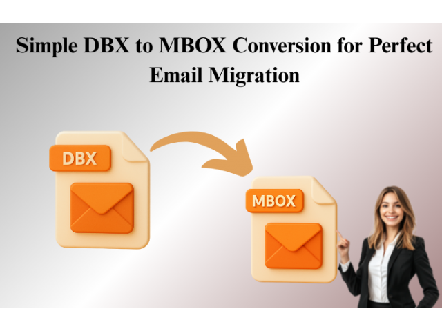 Simple DBX to MBOX Conversion for Perfect Email Migration