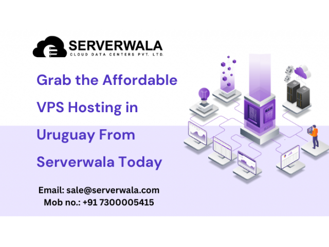 Grab the Affordable VPS Hosting in Uruguay From Serverwala Today