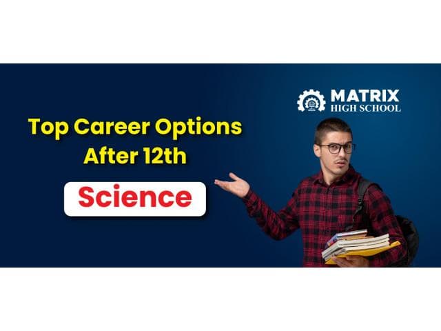 Top Career Options After 12th Science: Choose Your Dream Path for Your Future