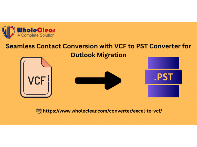Seamless Contact Conversion with VCF to PST Converter for Outlook Migration