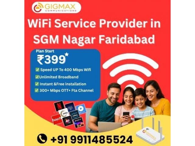 Get the Best WiFi Connection Near Me in SGM Nagar Faridabad – Gigmax