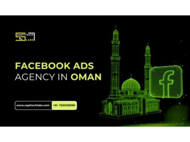 Best Facebook Ads Agency in Oman – Will SaptTech Labs Boost ROI 4×?