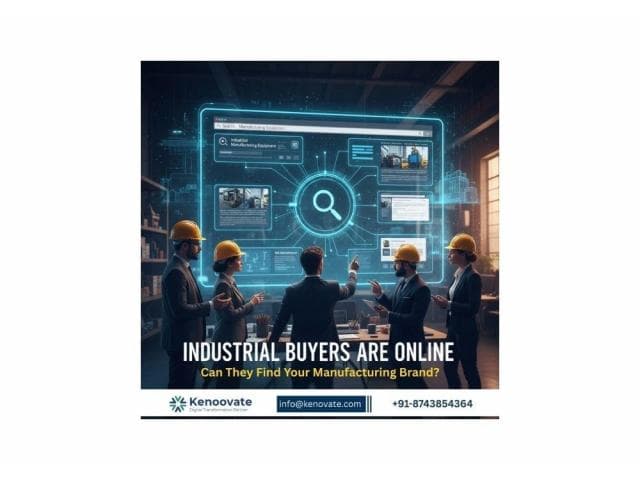 Industrial Buyers Are Online—Can They Find Your Manufacturing Brand?
